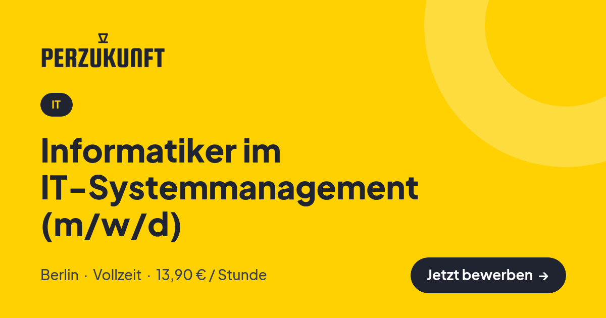 Stellenangebot: Informatiker im IT-Systemmanagement (m/w/d) – IT Jobs in Berlin – perZukunft