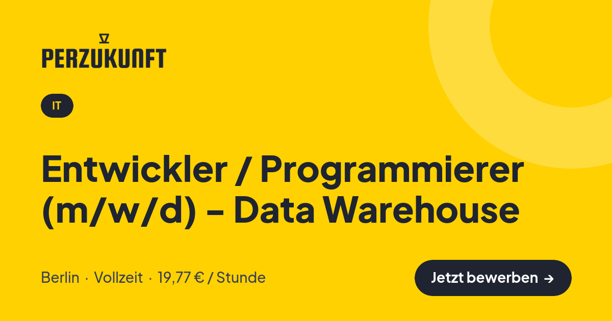 Stellenangebot: Entwickler / Programmierer (m/w/d) - Data Warehouse – IT Jobs in Berlin – perZukunft