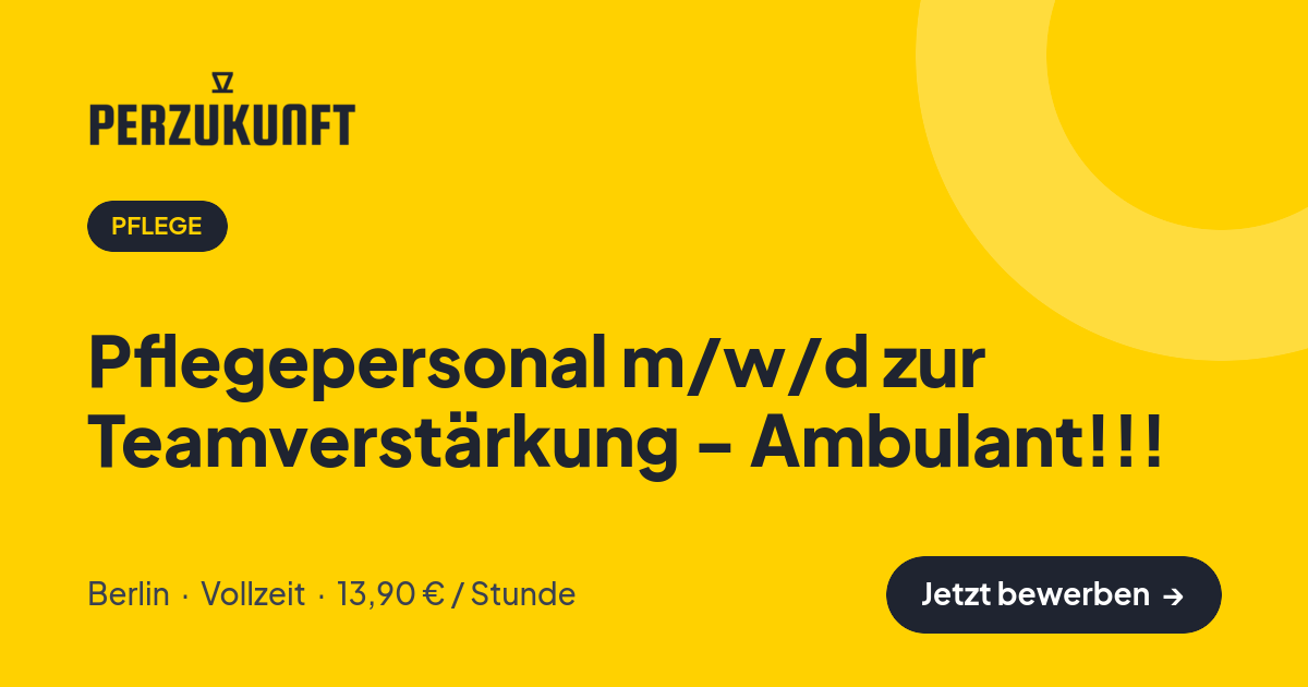 Stellenangebot: Pflegepersonal m/w/d zur Teamverstärkung - Ambulant!!! – Pflege Jobs in Berlin – perZukunft