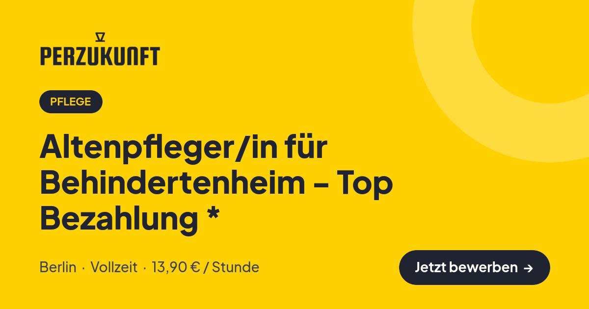 Stellenangebot: Altenpfleger/in für Behindertenheim - Top Bezahlung * – Pflege Jobs in Berlin – perZukunft