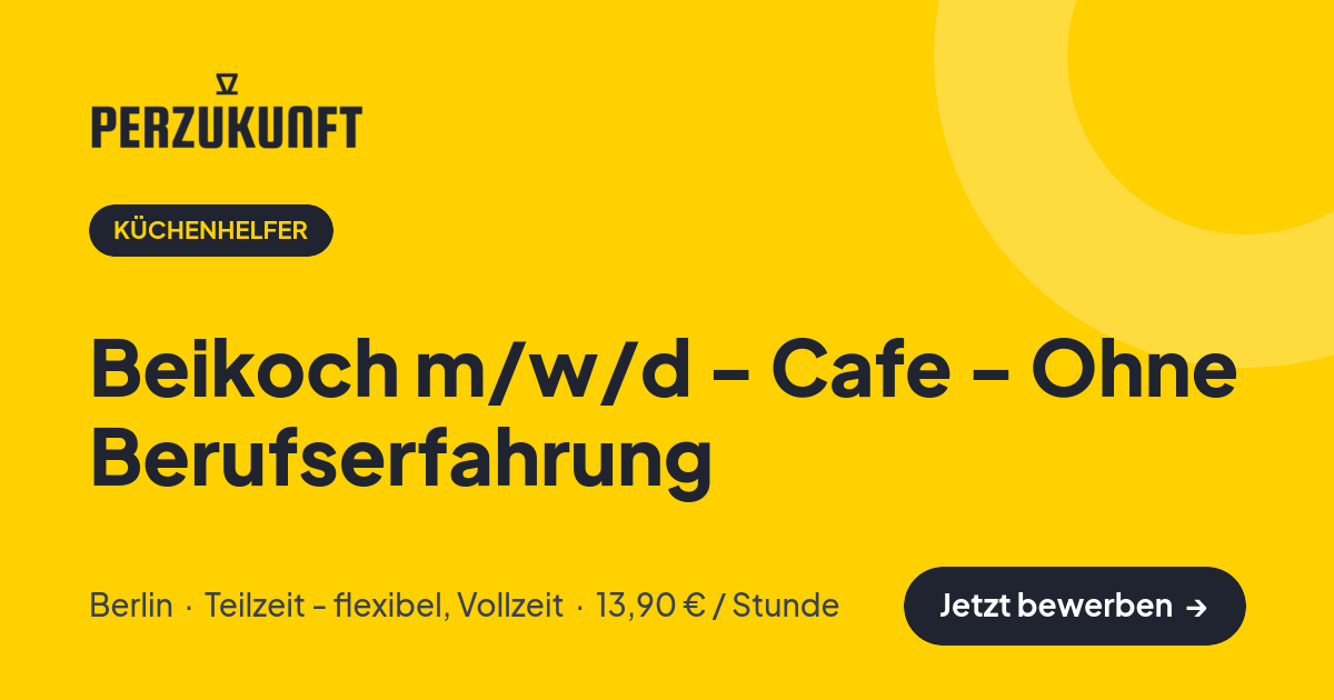 Stellenangebot: Beikoch m/w/d - Cafe - Ohne Berufserfahrung – Küchenhelfer Jobs in Berlin – perZukunft