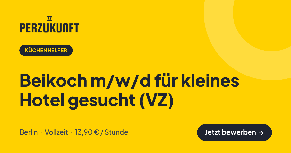 Stellenangebot: Beikoch m/w/d für kleines Hotel gesucht (VZ) – Küchenhelfer Jobs in Berlin – perZukunft