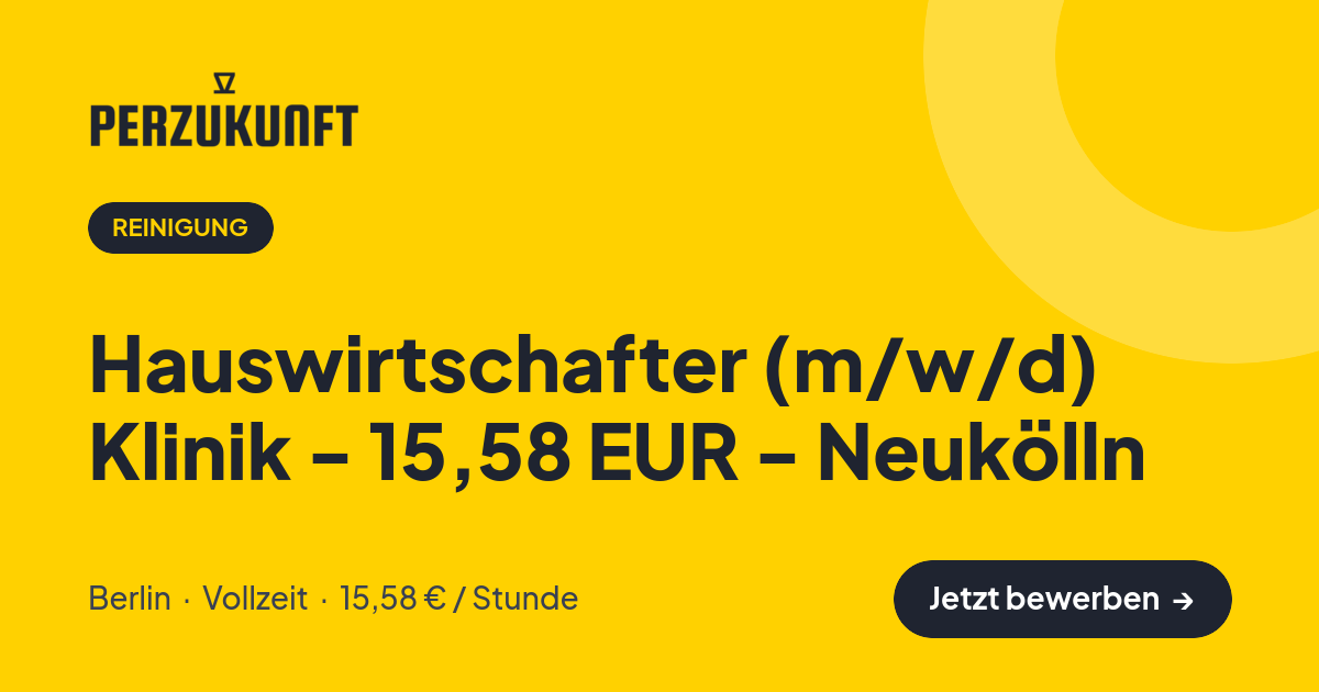 Stellenangebot: Hauswirtschafter (m/w/d) Klinik - 15,58 EUR - Neukölln – Reinigung Jobs in Berlin – perZukunft