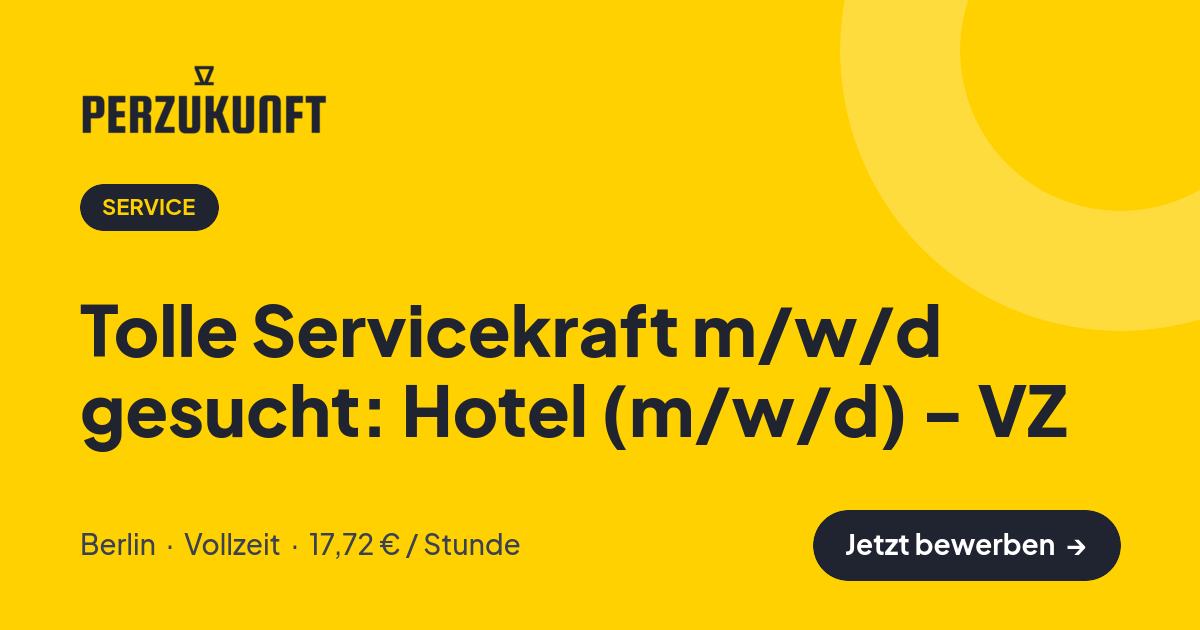 Stellenangebot: Tolle Servicekraft m/w/d gesucht: Hotel (m/w/d) - VZ – Service Jobs in Berlin – perZukunft