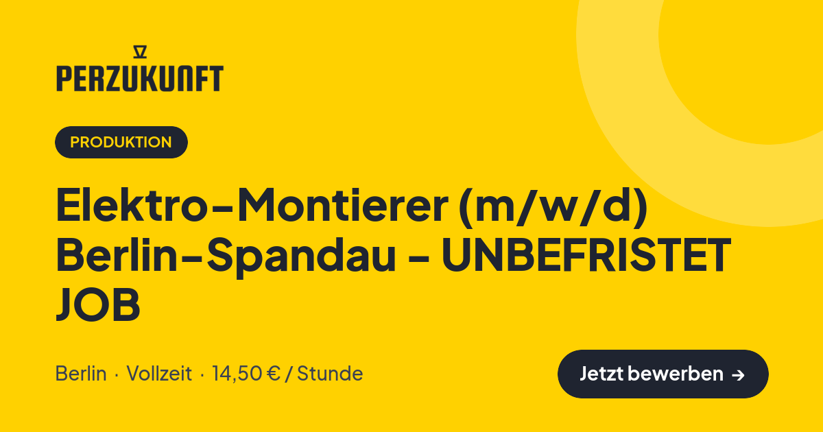 Stellenangebot: Elektro-Montierer (m/w/d) Berlin-Spandau - UNBEFRISTET JOB – Produktion Jobs in Berlin – perZukunft