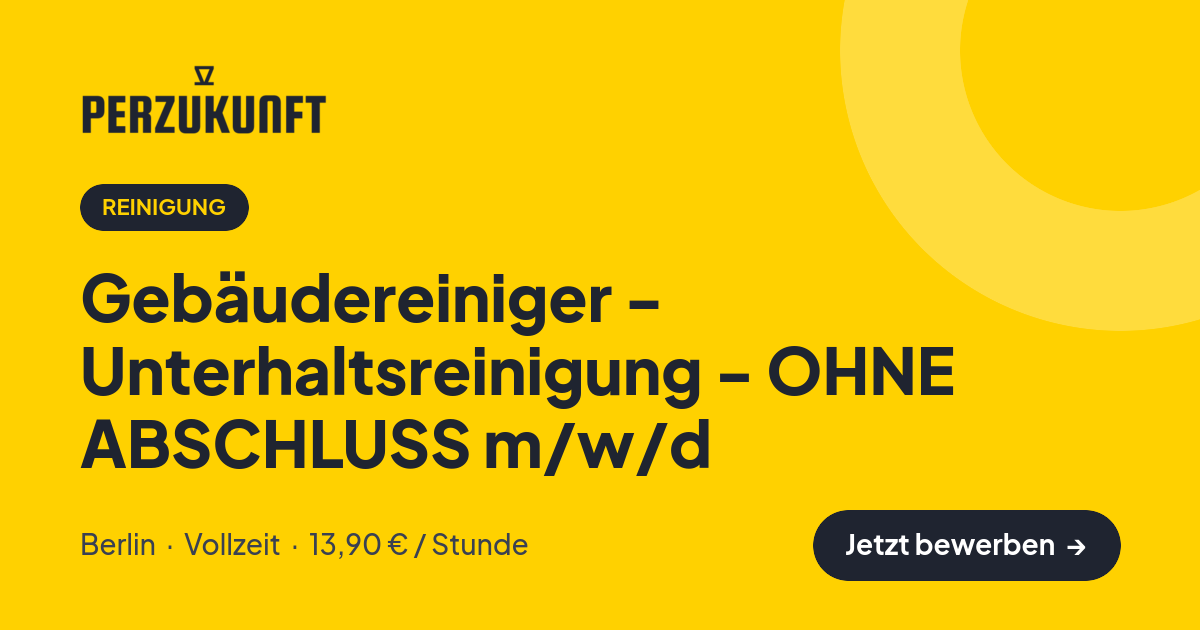 Stellenangebot: Gebäudereiniger - Unterhaltsreinigung - OHNE ABSCHLUSS m/w/d – Reinigung Jobs in Berlin – perZukunft