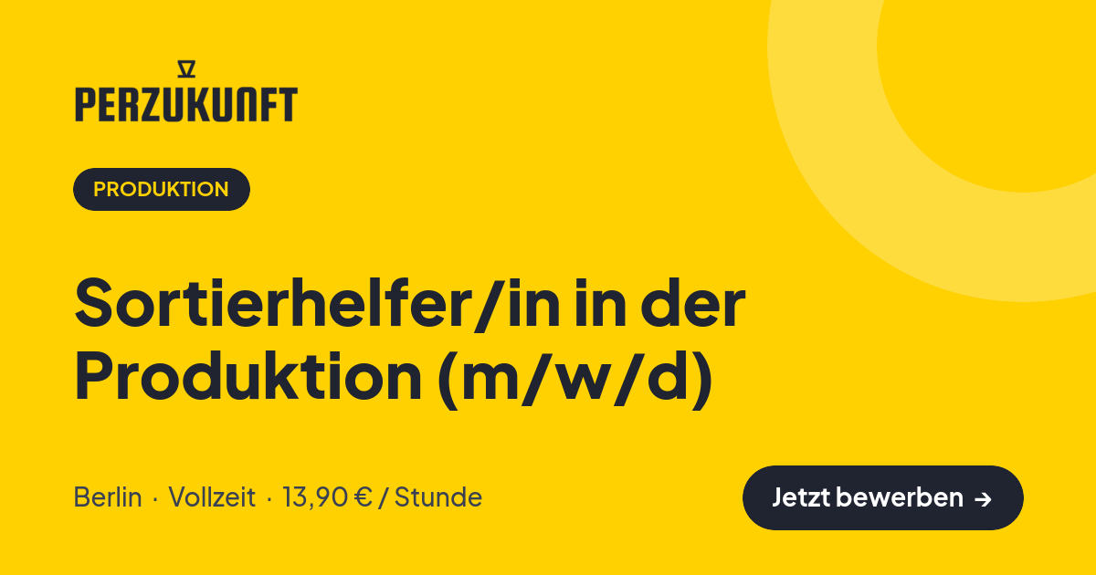 Stellenangebot: Sortierhelfer/in in der Produktion (m/w/d) – Produktion Jobs in Berlin – perZukunft