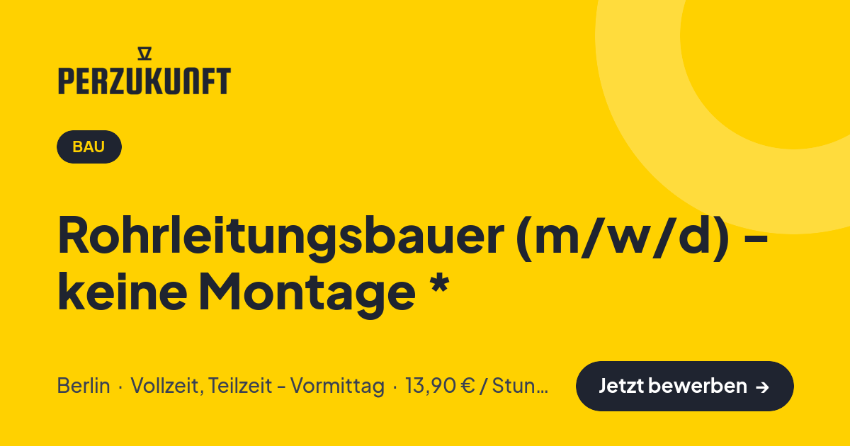 Stellenangebot: Rohrleitungsbauer (m/w/d) - keine Montage * – Bau Jobs in Berlin – perZukunft
