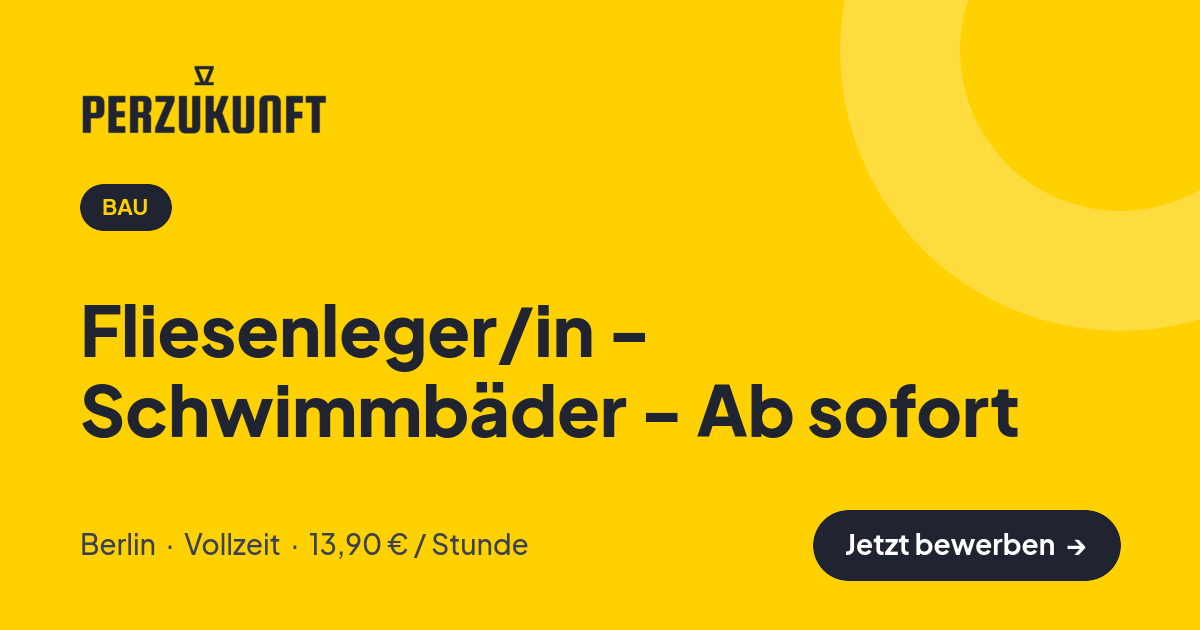 Stellenangebot: Fliesenleger/in - Schwimmbäder - Ab sofort – Bau Jobs in Berlin – perZukunft