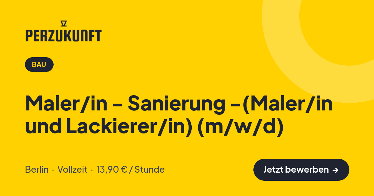 Stellenangebot: Maler/in - Sanierung -(Maler/in und Lackierer/in) (m/w/d) – Bau Jobs in Berlin – perZukunft
