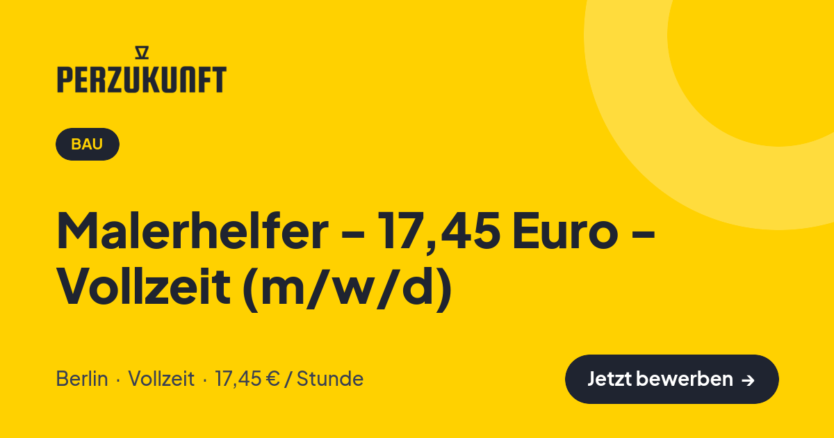 Stellenangebot: Malerhelfer - 17,45 Euro - Vollzeit (m/w/d) – Bau Jobs in Berlin – perZukunft