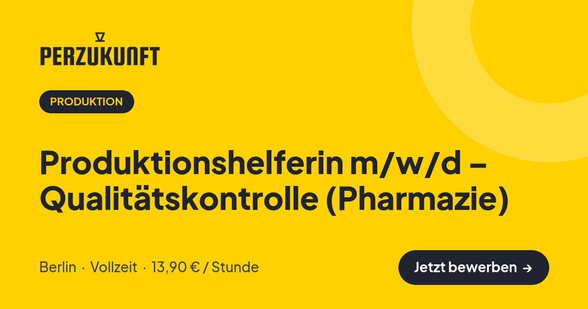 Stellenangebot: Produktionshelferin m/w/d – Qualitätskontrolle (Pharmazie) – Produktion Jobs in Berlin – perZukunft