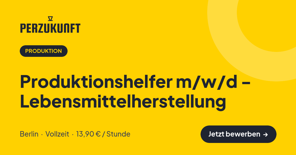 Stellenangebot: Produktionshelfer m/w/d - Lebensmittelherstellung – Produktion Jobs in Berlin – perZukunft