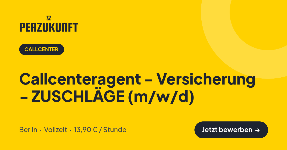 Stellenangebot: Callcenteragent - Versicherung - ZUSCHLÄGE (m/w/d) – Callcenter Jobs in Berlin – perZukunft