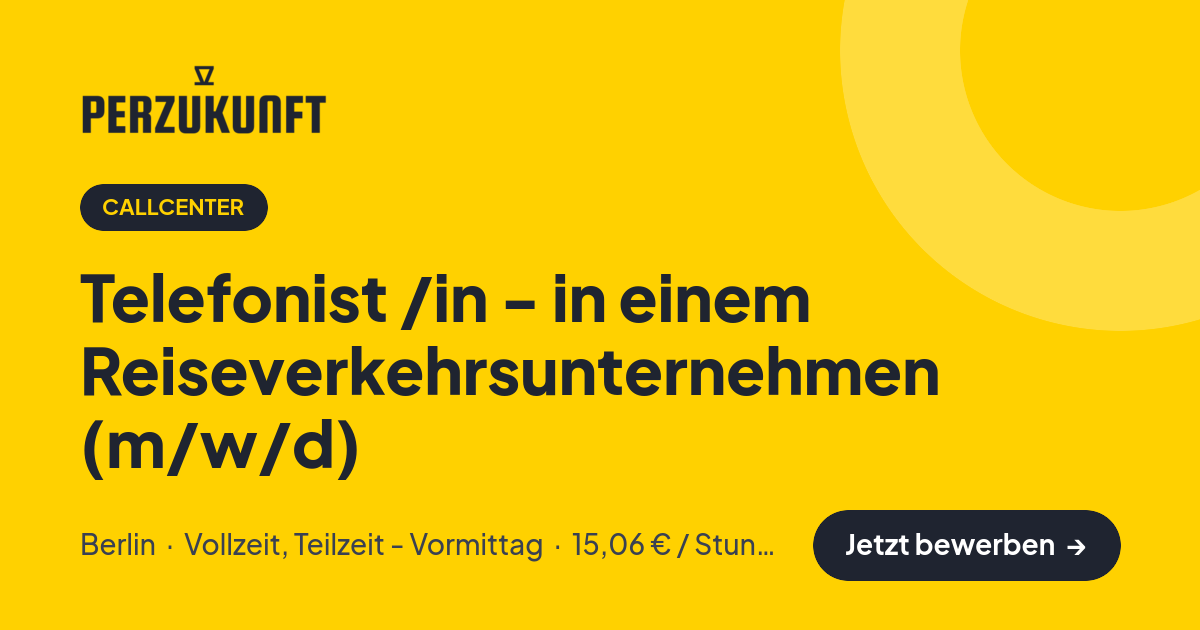 Stellenangebot: Telefonist /in - in einem Reiseverkehrsunternehmen (m/w/d) – Callcenter Jobs in Berlin – perZukunft