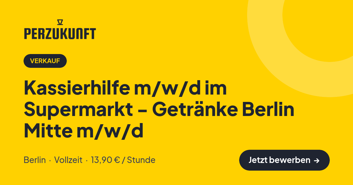 Stellenangebot: Kassierhilfe m/w/d im Supermarkt - Getränke Berlin Mitte m/w/d – Verkauf Jobs in Berlin – perZukunft