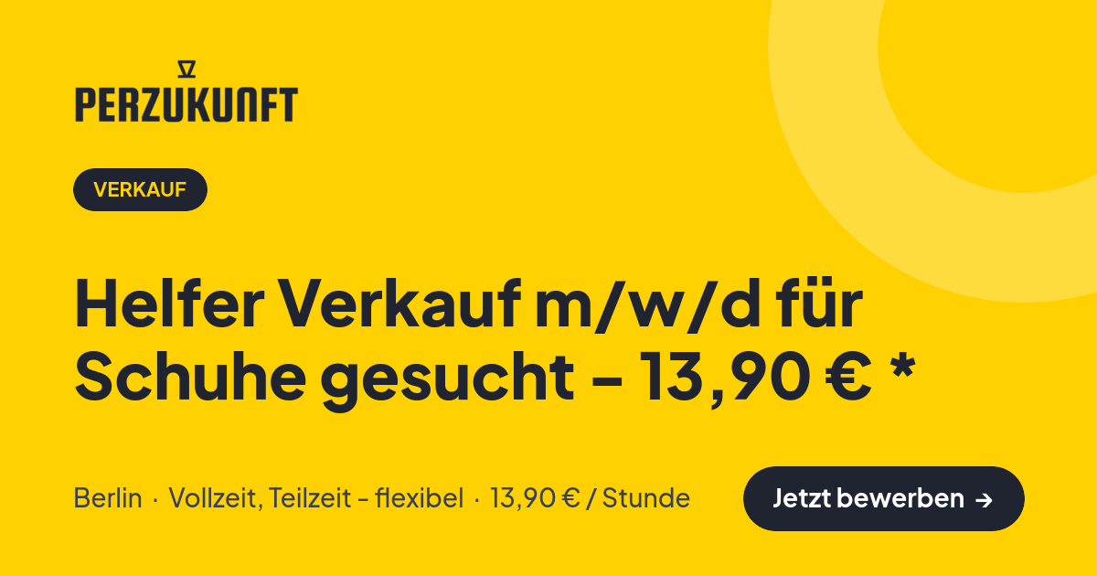 Stellenangebot: Helfer Verkauf m/w/d für Schuhe gesucht - 13,90 € * – Verkauf Jobs in Berlin – perZukunft