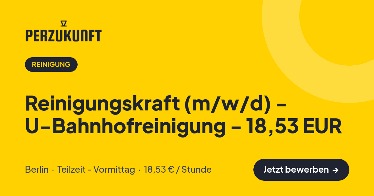 Stellenangebot: Reinigungskraft (m/w/d) - U-Bahnhofreinigung - 18,53 EUR – Reinigung Jobs in Berlin – perZukunft