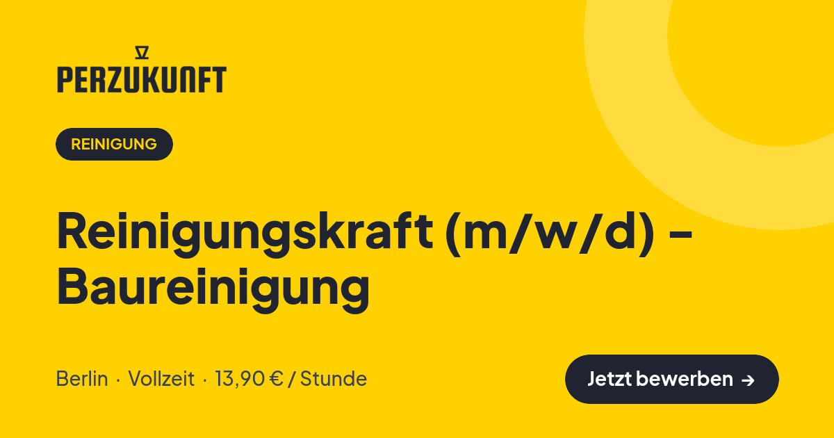 Stellenangebot: Reinigungskraft (m/w/d) - Baureinigung – Reinigung Jobs in Berlin – perZukunft