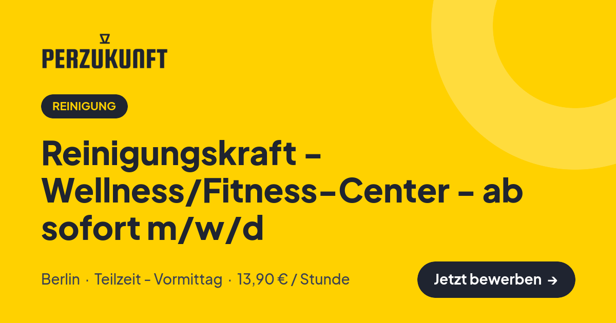 Stellenangebot: Reinigungskraft - Wellness/Fitness-Center - ab sofort m/w/d – Reinigung Jobs in Berlin – perZukunft