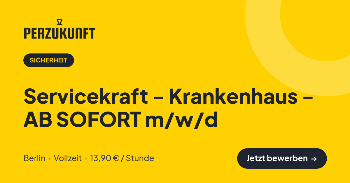 Stellenangebot: Servicekraft - Krankenhaus - AB SOFORT m/w/d – Sicherheit Jobs in Berlin – perZukunft