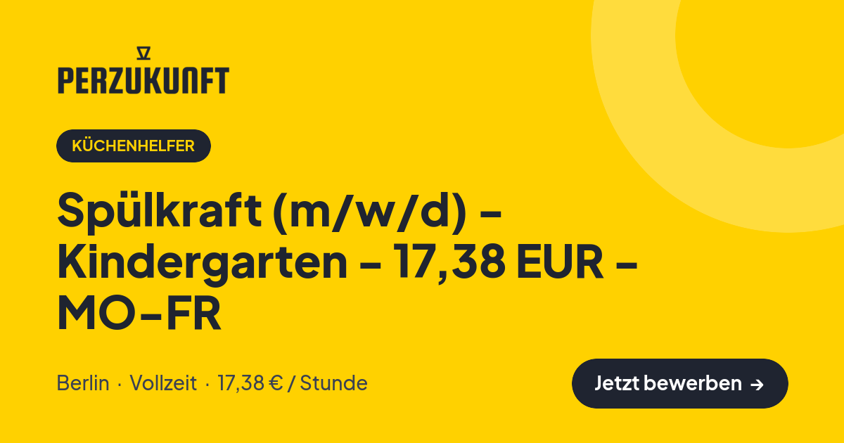 Stellenangebot: Spülkraft (m/w/d) - Kindergarten - 17,38 EUR - MO-FR – Küchenhelfer Jobs in Berlin – perZukunft