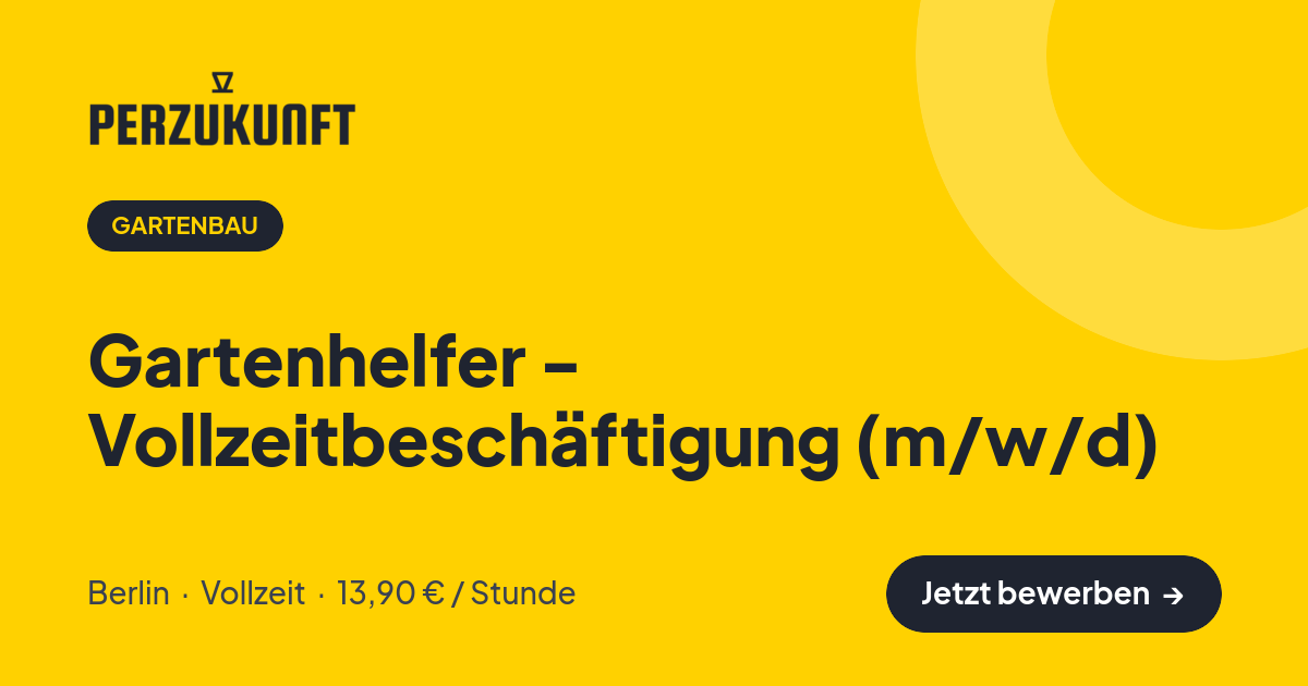 Stellenangebot: Gartenhelfer - Vollzeitbeschäftigung (m/w/d) – Gartenbau Jobs in Berlin – perZukunft