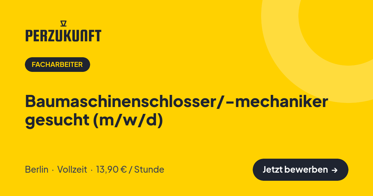 Stellenangebot: Baumaschinenschlosser/-mechaniker gesucht (m/w/d) – Facharbeiter Jobs in Berlin – perZukunft