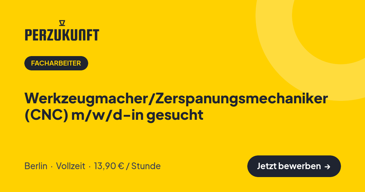 Stellenangebot: Werkzeugmacher/Zerspanungsmechaniker (CNC) m/w/d-in gesucht – Facharbeiter Jobs in Berlin – perZukunft