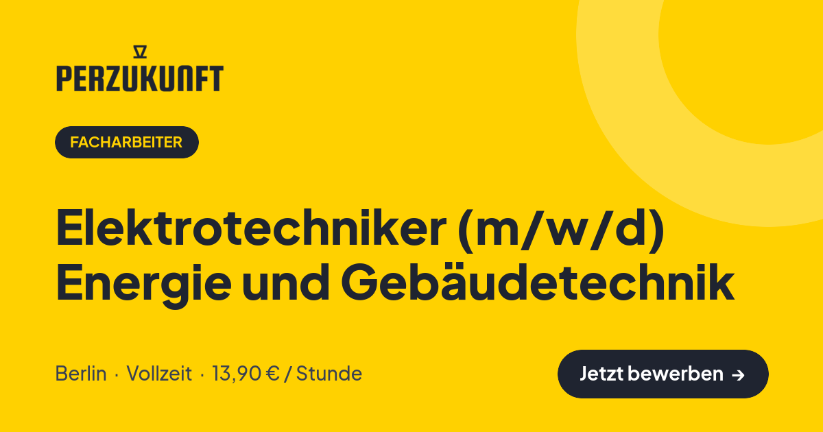 Stellenangebot: Elektrotechniker (m/w/d) Energie und Gebäudetechnik – Facharbeiter Jobs in Berlin – perZukunft