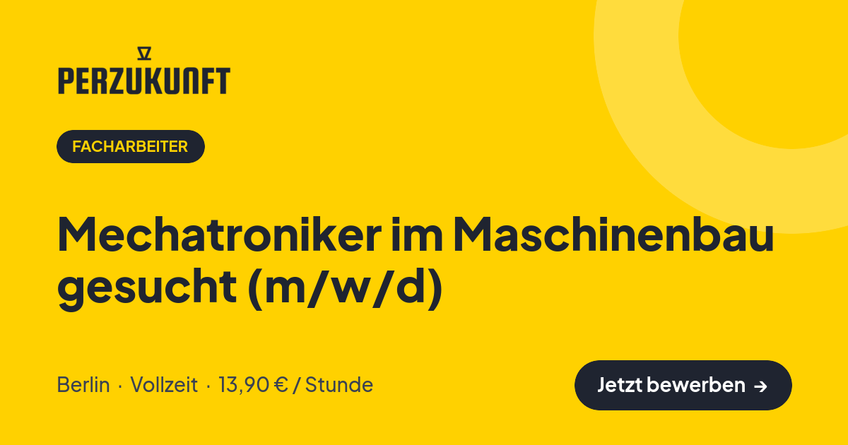 Stellenangebot: Mechatroniker im Maschinenbau gesucht (m/w/d) – Facharbeiter Jobs in Berlin – perZukunft