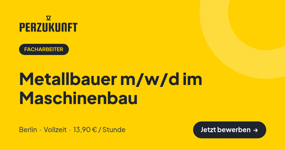 Stellenangebot: Metallbauer m/w/d im Maschinenbau – Facharbeiter Jobs in Berlin – perZukunft