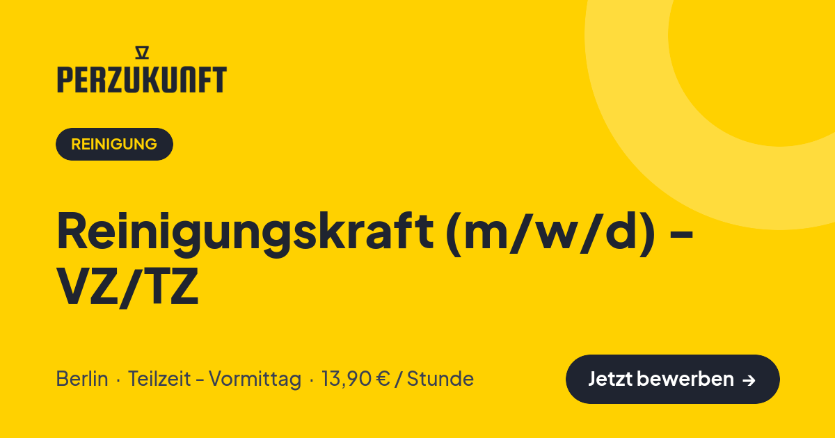 Stellenangebot: Reinigungskraft (m/w/d) - VZ/TZ – Reinigung Jobs in Berlin – perZukunft