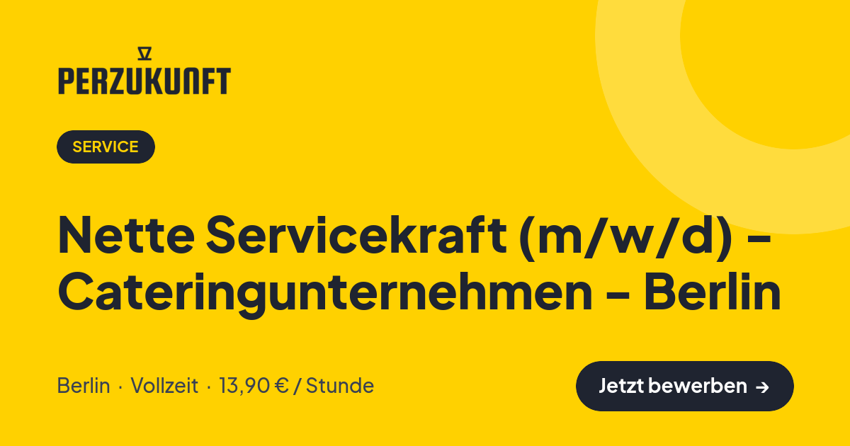 Stellenangebot: Nette Servicekraft (m/w/d) - Cateringunternehmen - Berlin – Service Jobs in Berlin – perZukunft