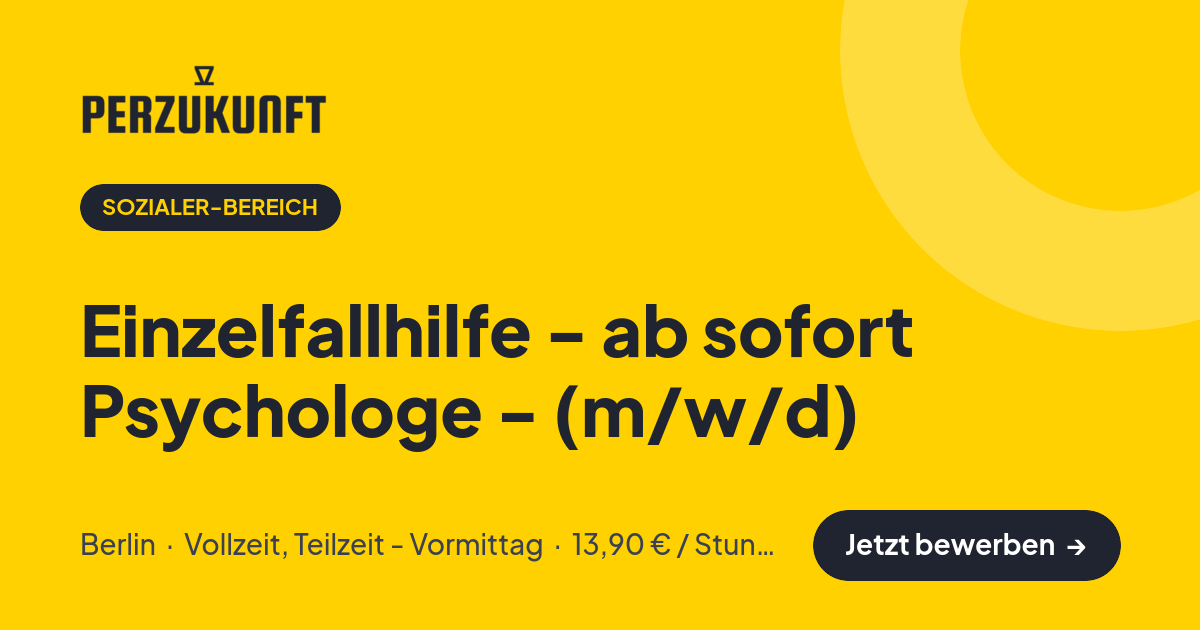 Stellenangebot: Einzelfallhilfe - ab sofort Psychologe - (m/w/d) – Sozialer-Bereich Jobs in Berlin – perZukunft