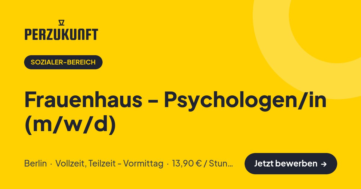 Stellenangebot: Frauenhaus - Psychologen/in (m/w/d) – Sozialer-Bereich Jobs in Berlin – perZukunft