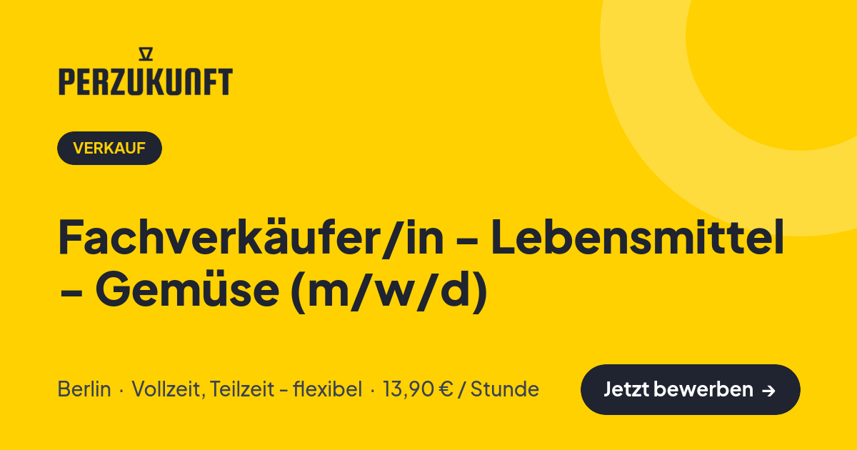 Stellenangebot: Fachverkäufer/in - Lebensmittel - Gemüse (m/w/d) – Verkauf Jobs in Berlin – perZukunft