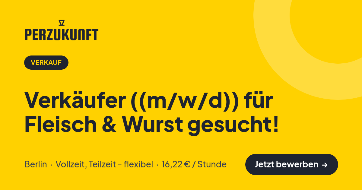 Stellenangebot: Verkäufer ((m/w/d)) für Fleisch & Wurst gesucht! – Verkauf Jobs in Berlin – perZukunft