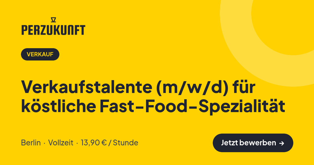 Stellenangebot: Verkaufstalente (m/w/d) für köstliche Fast-Food-Spezialität – Verkauf Jobs in Berlin – perZukunft