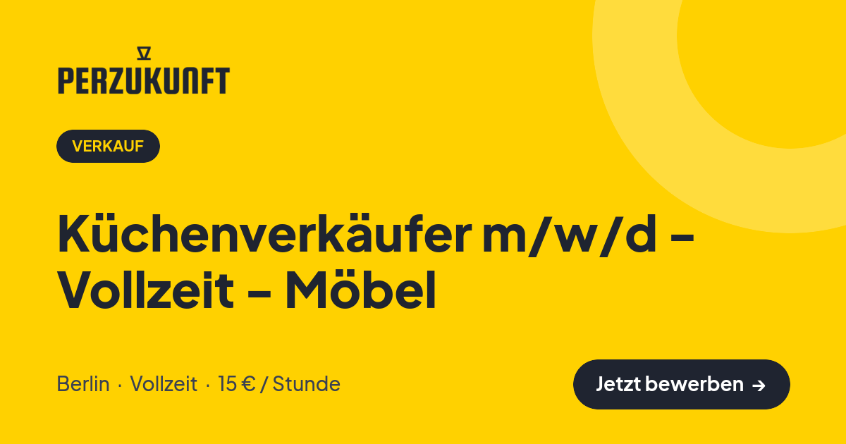 Stellenangebot: Küchenverkäufer m/w/d - Vollzeit - Möbel – Verkauf Jobs in Berlin – perZukunft