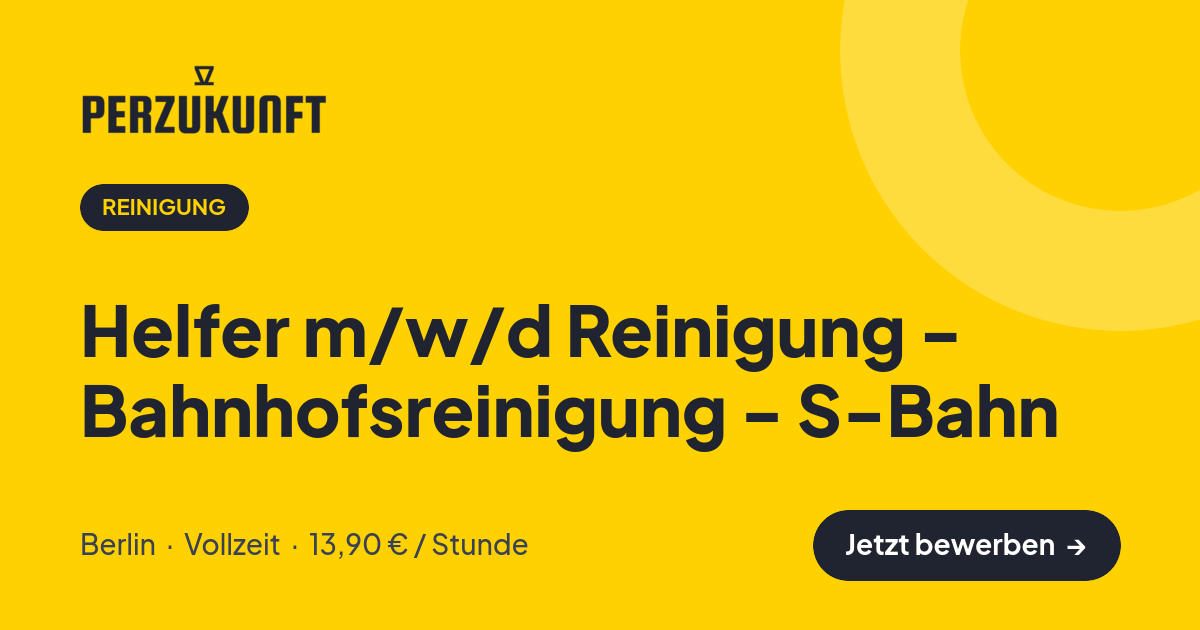 Stellenangebot: Helfer m/w/d Reinigung - Bahnhofsreinigung - S-Bahn – Reinigung Jobs in Berlin – perZukunft