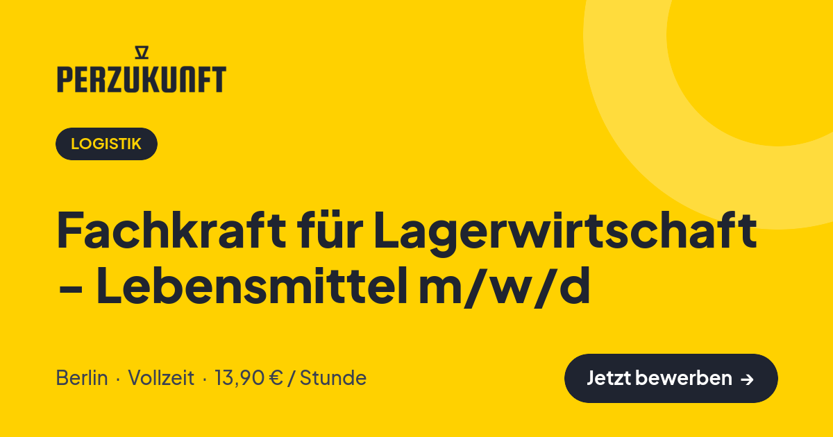 Stellenangebot: Fachkraft für Lagerwirtschaft - Lebensmittel m/w/d – Logistik Jobs in Berlin – perZukunft