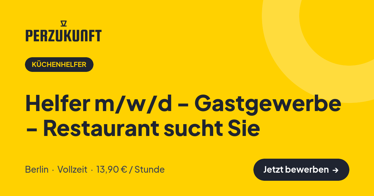 Stellenangebot: Helfer m/w/d - Gastgewerbe - Restaurant sucht Sie – Küchenhelfer Jobs in Berlin – perZukunft