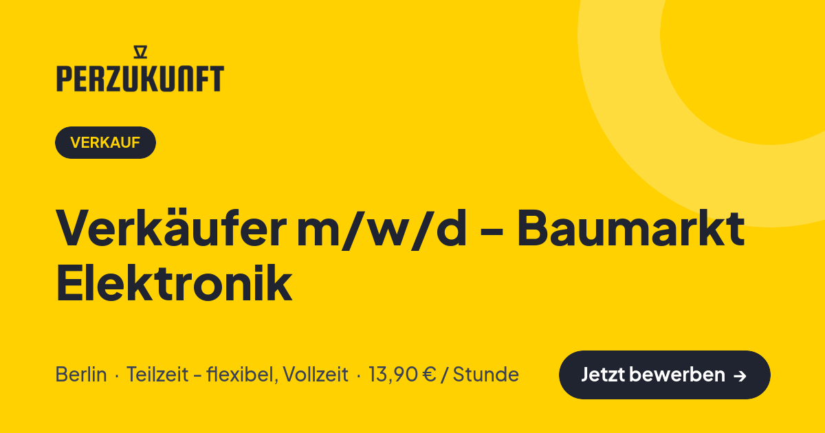 Stellenangebot: Verkäufer m/w/d - Baumarkt Elektronik – Verkauf Jobs in Berlin – perZukunft