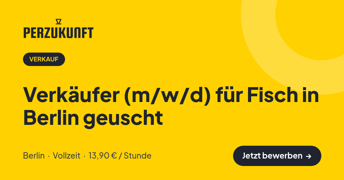 Stellenangebot: Verkäufer (m/w/d) für Fisch in Berlin geuscht – Verkauf Jobs in Berlin – perZukunft