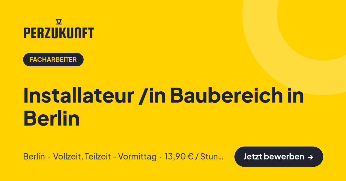 Stellenangebot: Installateur /in Baubereich in Berlin – Facharbeiter Jobs in Berlin – perZukunft
