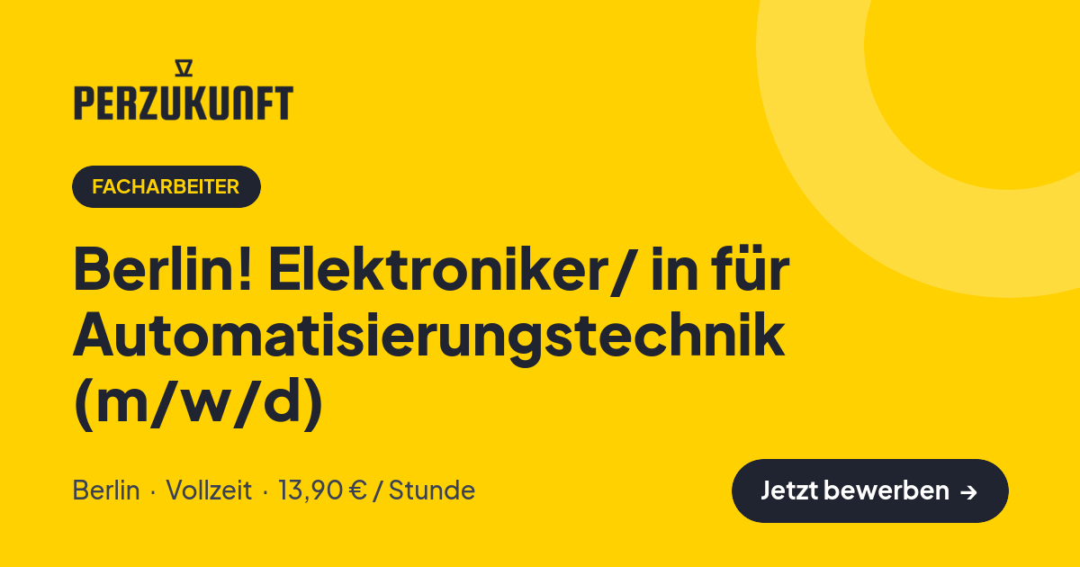 Stellenangebot: Berlin! Elektroniker/ in für Automatisierungstechnik (m/w/d) – Facharbeiter Jobs in Berlin – perZukunft