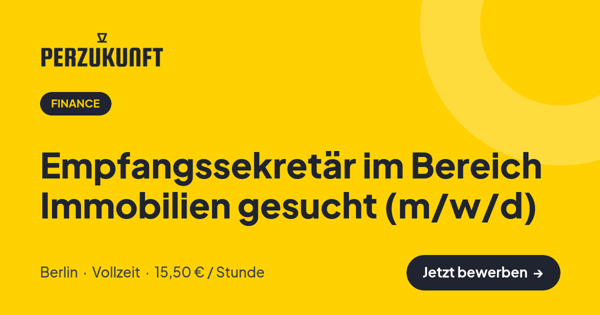 Stellenangebot: Empfangssekretär im Bereich Immobilien gesucht (m/w/d) – Finance Jobs in Berlin – perZukunft