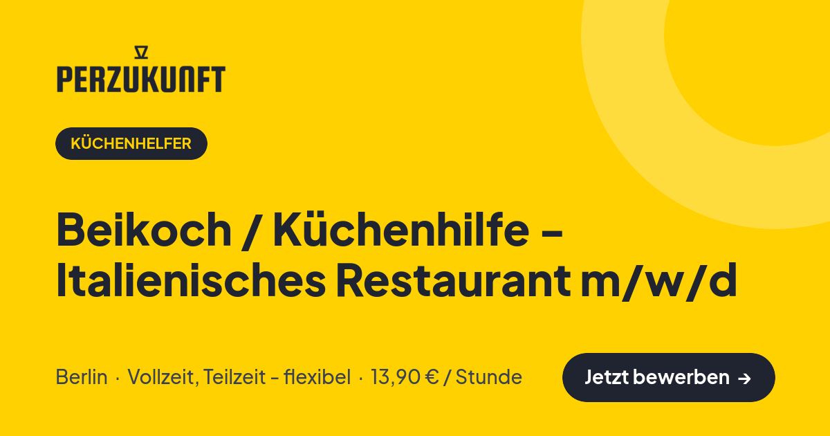Stellenangebot: Beikoch / Küchenhilfe - Italienisches Restaurant m/w/d – Küchenhelfer Jobs in Berlin – perZukunft