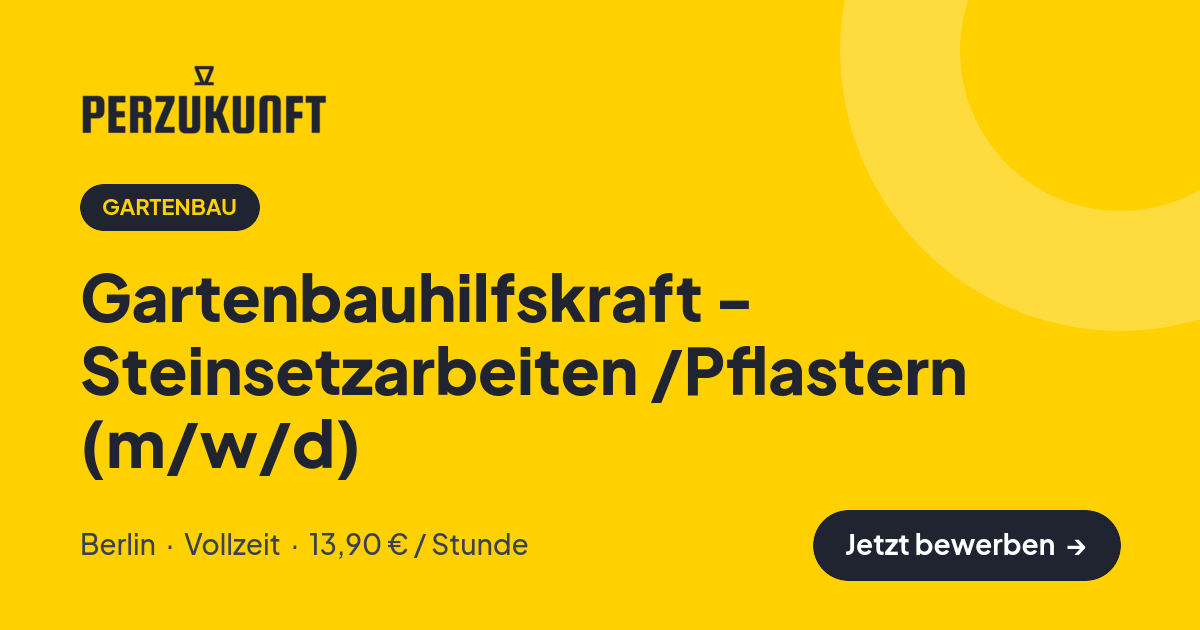 Stellenangebot: Gartenbauhilfskraft - Steinsetzarbeiten /Pflastern (m/w/d) – Gartenbau Jobs in Berlin – perZukunft